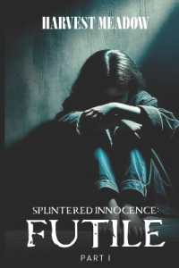 Splintered Innocence Futile : Part I