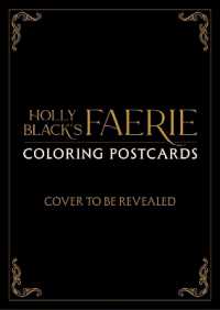 Holly Black's Faerie Coloring Postcards : 50 Original Designs to Color and Share from the World of Elfhame