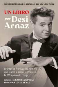 Un Libro (Versión Extendida) : Memorias Francas del Hombre Que «Amó a Lucy» E Impulsó La TV a Paso de Conga (Nuevo Material Exclusivo Con Un Comentario de Lucie Arnaz)