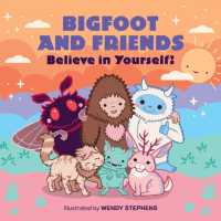 Bigfoot and Friends (Board Book) : Believe in Yourself! （Board Book）