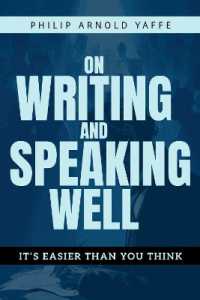 On Writing & Speaking Well : It's Easier than You Think