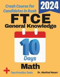 FTCE General Knowledge Math Test Prep in 10 Days : Crash Course and Prep Book for Students in Rush. the Fastest Prep Book and Test Tutor + Two Full-Length Practice Tests (Ftce General Knowledge Math Study Guides, Workbooks, Test Preps, Practice Tests