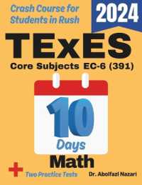 TExES Core Subjects Math EC-6 (391) Test Prep in 10 Days : Crash Course and Prep Book for Candidates in Rush. the Fastest Prep Book and Test Tutor + Two Full-Length Practice Tests (Texes Core Subjects Math Study Guides, Workbooks, Test Preps, Practic