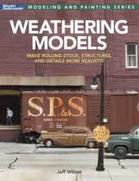 Weathering Models : Make Rolling Stock, Structures, & Details More Realistic