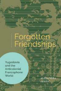Forgotten Friendships : Yugoslavia and the Anticolonial Francophone World