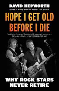 Hope I Get Old before I Die : Why Rock Stars Never Retire