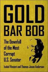 Gold Bar Bob : The Downfall of the Most Corrupt US Senator