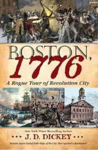Boston, 1776 : A Rogue Tour of Revolution City