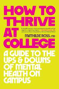 How to Thrive at College : A Guide to the Ups and Downs of Mental Health on Campus