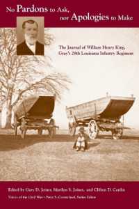 No Pardons to Ask, nor Apologies to Make : The Journal of William Henry King, Gray's 28th Louisiana Infantry Regiment (Voices of the Civil War)