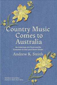 Country Music Comes to Australia : An American Art Form and Its Evolution in the Land Down under (Charles K. Wolfe Music Series)