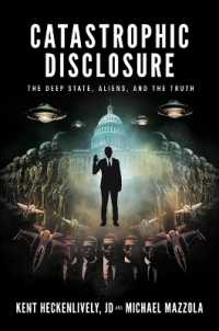 Catastrophic Disclosure : The Deep State, Aliens, and the Truth