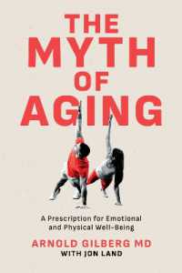 The Myth of Aging : A Prescription for Emotional and Physical Well-Being