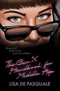 The Gen X Handbook for Middle Age : The Pursuit of Health, Success, and Human Fulfillment