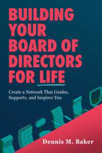 Building Your Board of Directors for Life : Create a Network That Guides, Supports, and Inspires You