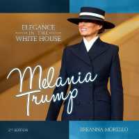 Melania Trump (2nd Edition) : Elegance in the White House