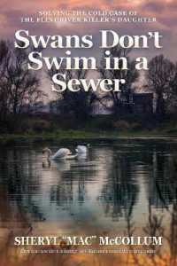 Swans Don't Swim in a Sewer : Solving the Cold Case of the Flint River Killer's Daughter