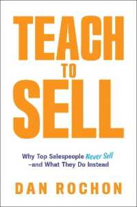 Teach to Sell : Why Top Salespeople Never Sell—and What They Do Instead