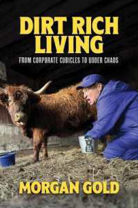 Dirt Rich Living : From Corporate Cubicles to Udder Chaos