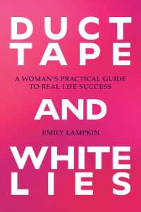 Duct Tape and White Lies : A Woman's Practical Guide to Real Life Success
