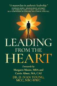 Leading from the Heart : The Essential Guide to Self-Empathy and Self-Compassion in Coaching and Clinical Practice