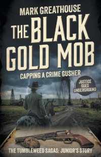The Black Gold Mob : Capping a Crime Gusher (A Western Adventure Series) (Tumbleweed Sagas)