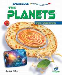 The Planets : Space-Themed Recipes (Space-licious! Out-of-this-world Recipes) （Library Binding）