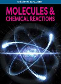 Molecules & Chemical Reactions (Chemistry Explained) （Library Binding）