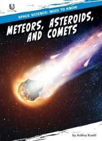 Meteors, Asteroids, and Comets (Space Science: Need to Know) （Library Binding）