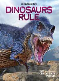 Dinosaurs Rule : The Cretaceous Period (Prehistoric Life) （Library Binding）
