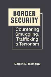 Border Security : Countering Smuggling, Trafficking & Terrorism