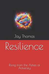 Resilience : Rising from the Ashes of Adversity