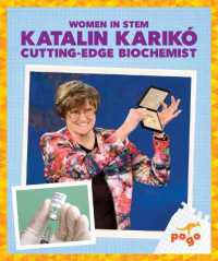 Katalin Karikó Cutting-Edge Biochemist (Women in Stem) （Library Binding）