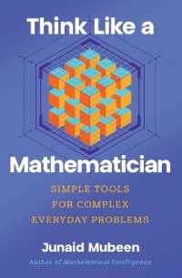 Think Like a Mathematician : Simple Tools for Complex Everyday Problems