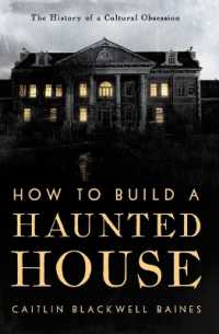 How to Build a Haunted House : The History of a Cultural Obsession