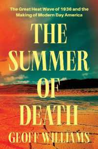 The Summer of Death : The Great Heat Wave of 1936 and the Making of Modern Day America
