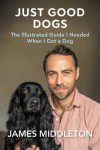 Just Good Dogs : The Illustrated Guide I Needed When I Got a Dog
