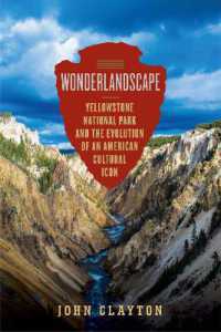 Wonderlandscape : Yellowstone National Park and the Evolution of an American Cultural Icon