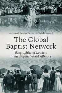 The Global Baptist Network : Biographies of Leaders in the Baptist World Alliance (The James N. Griffith Endowed Baptist Studies)