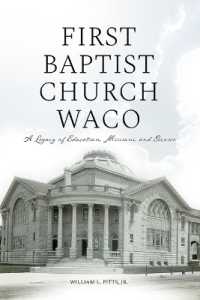 First Baptist Church Waco : A Legacy of Education, Missions, and Service (The James N. Griffith Endowed Baptist Studies)