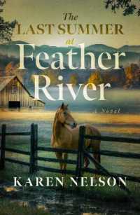 Last Summer at Feather River : A Novel