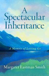 A Spectacular Inheritance : A Memoir of Letting Go