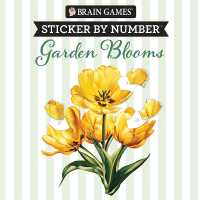 Brain Games - Sticker by Number: Garden Blooms (Brain Games - Sticker by Number)
