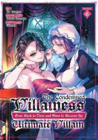 The Condemned Villainess Goes Back in Time and Aims to Become the Ultimate Villain (Manga) Vol. 6 (The Condemned Villainess Goes Back in Time and Aims to Become the Ultimate Villain (Manga))
