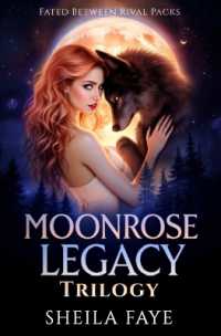 Moonrose Legacy : Fated between Rival Packs; 'She's Bound by Blood, Torn by Passion-And Running Out of Time.'