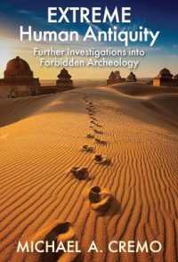 Extreme Human Antiquity : Further Investigations into Forbidden Archeology
