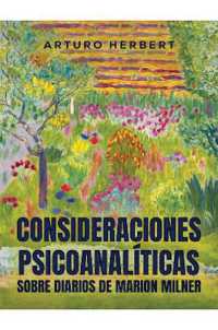 Consideraciones psicoanalíticas sobre diarios de Marion Milner