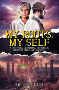 My Roots, My Self : A Torn Photo, a Kidnapping, Two Orphans Search for Family and Themselves