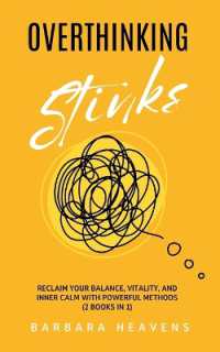 Overthinking Stinks : Reclaim Your Balance, Vitality, and Inner Calm with Powerful Methods to Quiet the Mind, Let Go, and Stay Present (2 Books in 1)