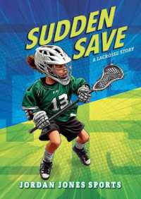 Sudden Save: A Lacrosse Story (Jordan Jones Sports) （Library Binding）